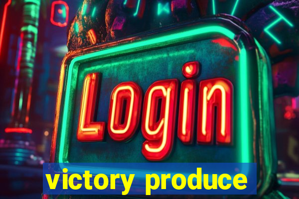 victory produce