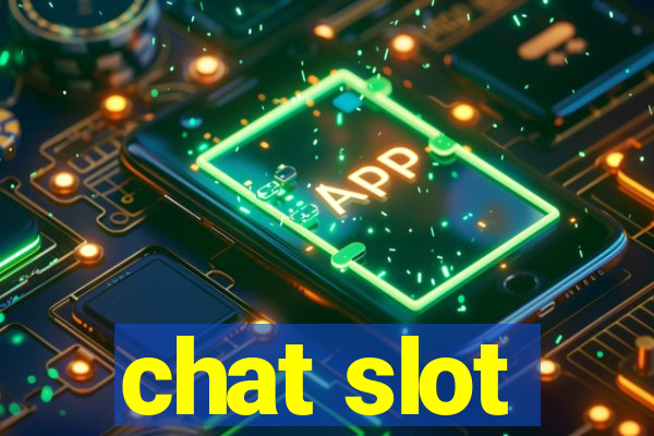 chat slot