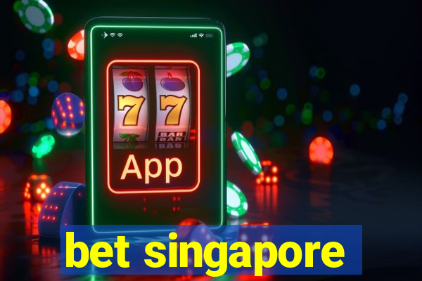 bet singapore