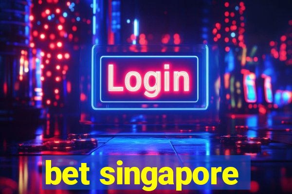 bet singapore