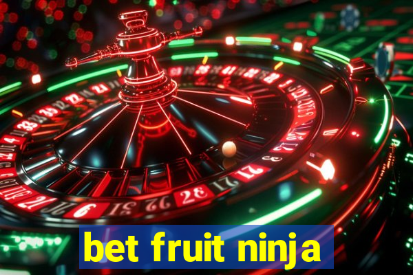 bet fruit ninja