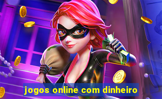 jogos online com dinheiro