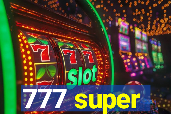 777 super