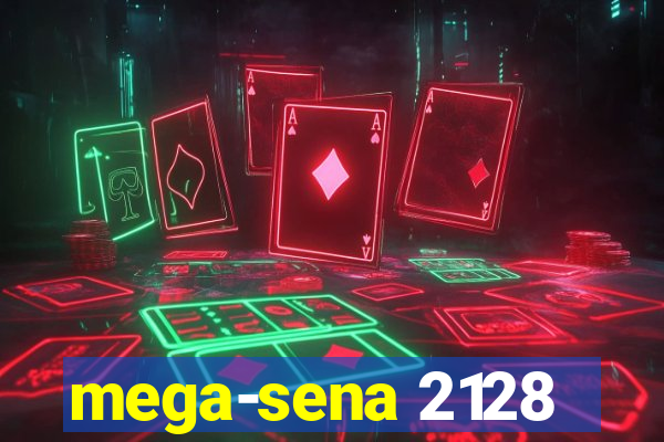 mega-sena 2128