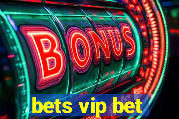 bets vip bet