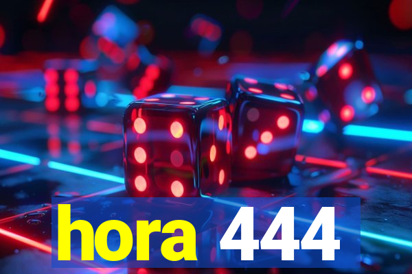 hora 444