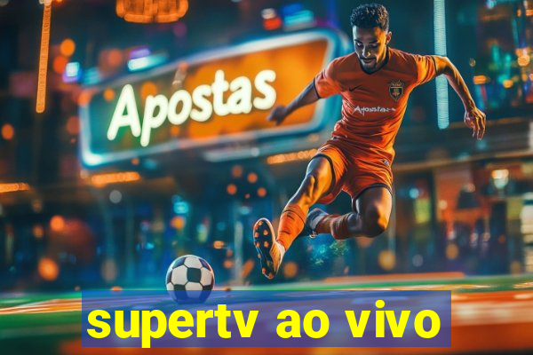 supertv ao vivo