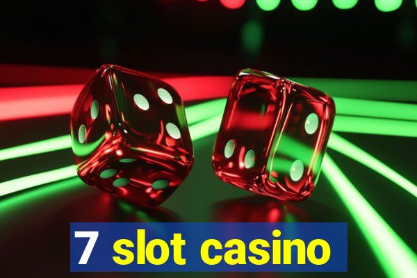 7 slot casino