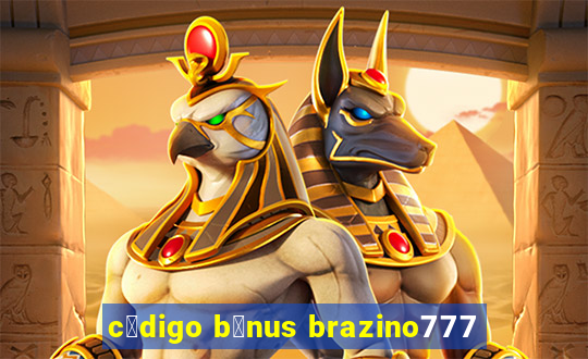 c贸digo b么nus brazino777