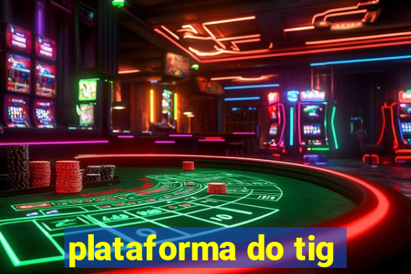 plataforma do tig