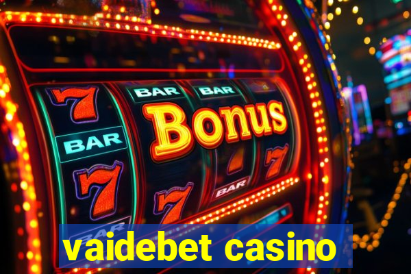 vaidebet casino