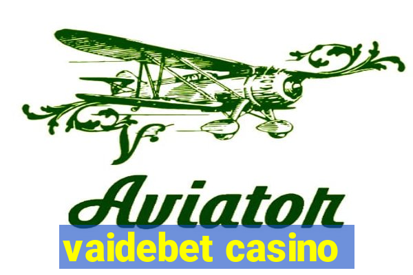 vaidebet casino