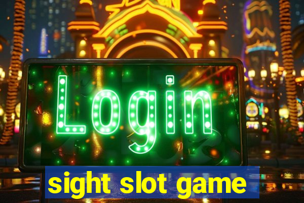 sight slot game