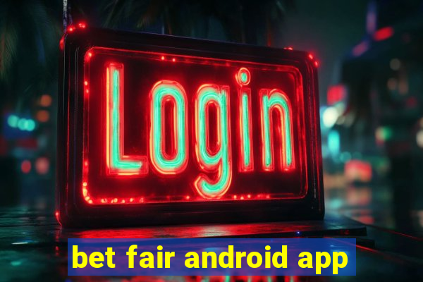 bet fair android app