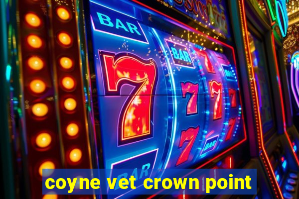 coyne vet crown point