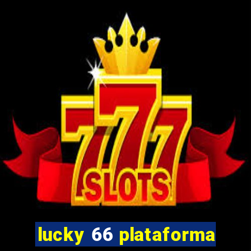 lucky 66 plataforma