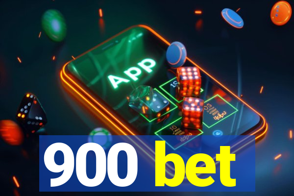 900 bet