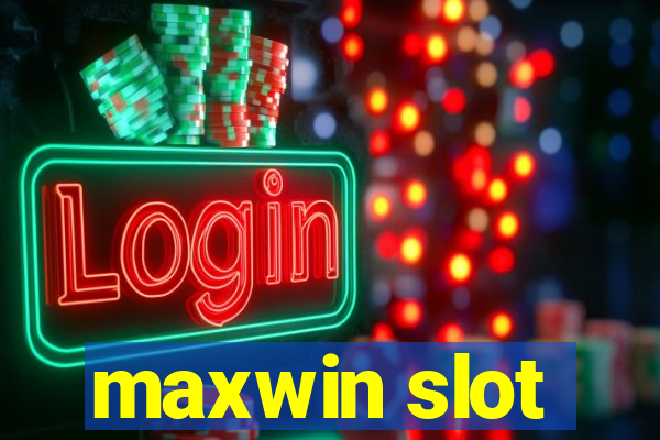 maxwin slot