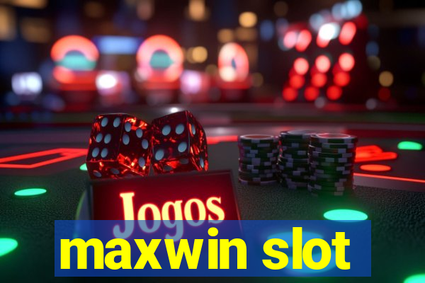 maxwin slot