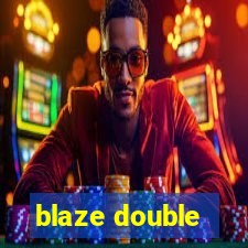 blaze double