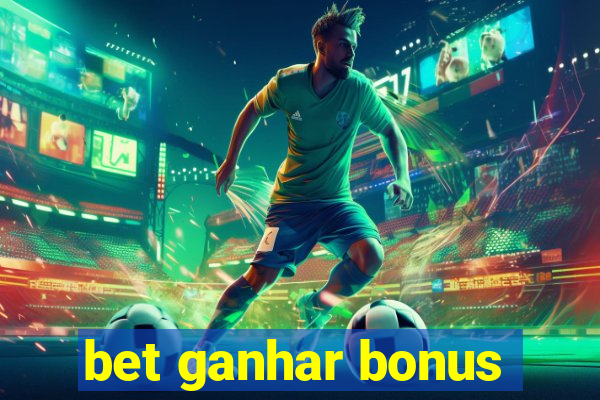 bet ganhar bonus