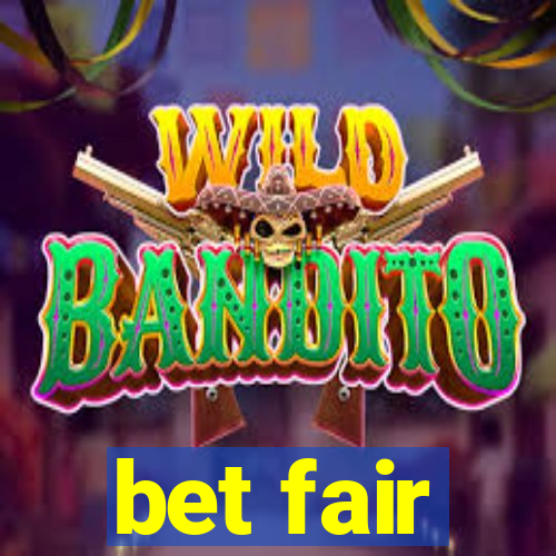 bet fair