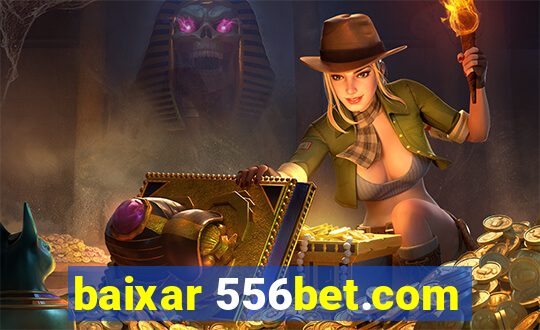 baixar 556bet.com