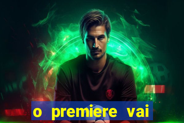 o premiere vai transmitir o jogo do flamengo hoje