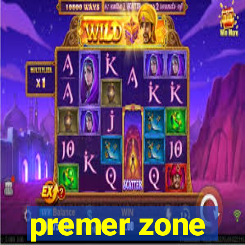 premer zone