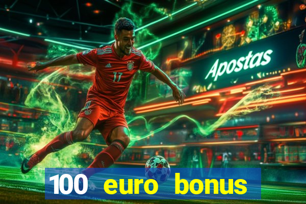 100 euro bonus ohne einzahlung casino