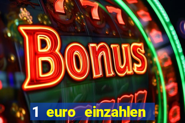 1 euro einzahlen casino 2018