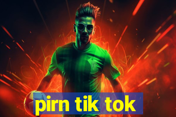 pirn tik tok