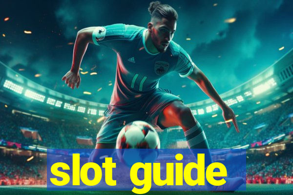 slot guide