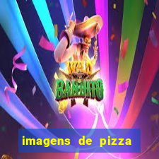 imagens de pizza do dad谩