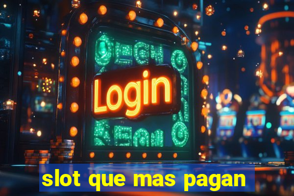 slot que mas pagan