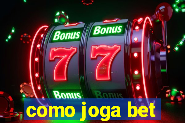 como joga bet