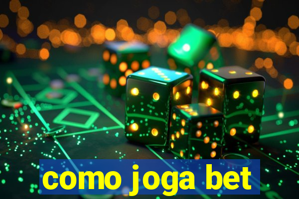 como joga bet