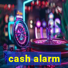 cash alarm