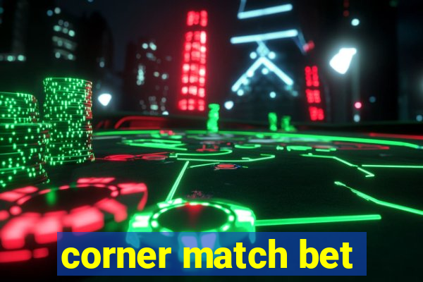 corner match bet