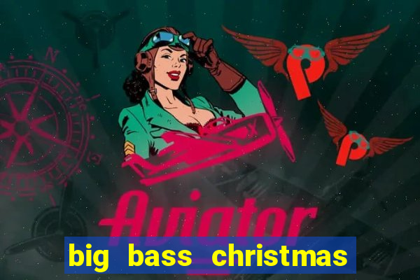 big bass christmas bash slot