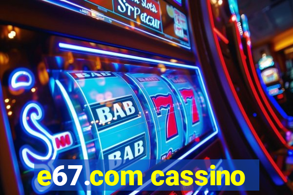 e67.com cassino