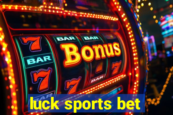 luck sports bet