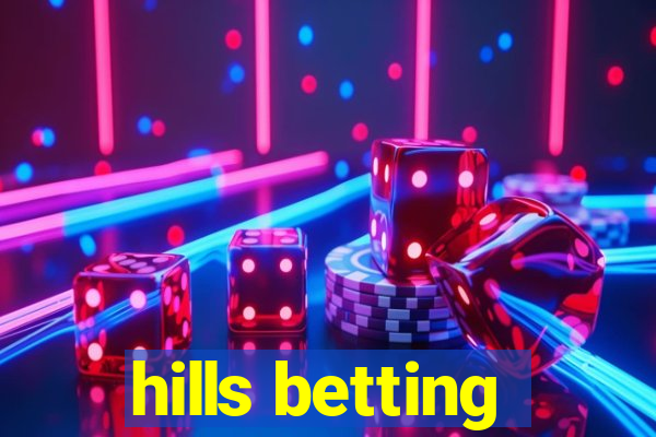 hills betting