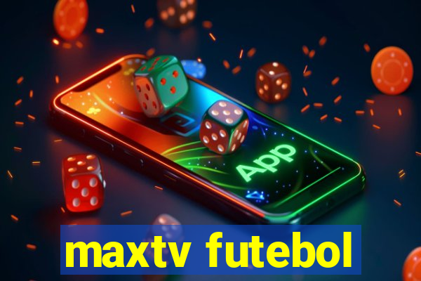 maxtv futebol