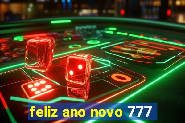 feliz ano novo 777