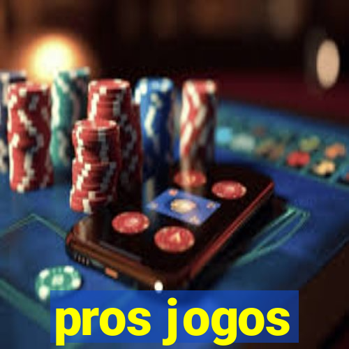 pros jogos