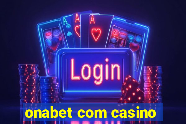 onabet com casino