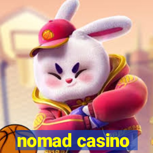 nomad casino