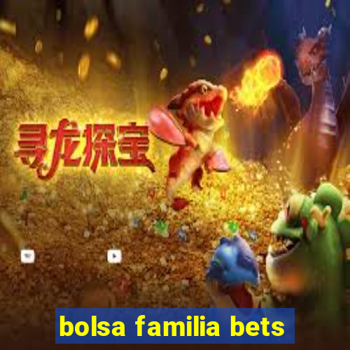 bolsa familia bets