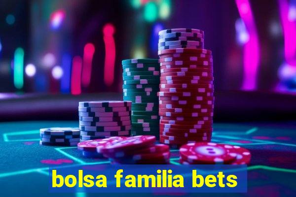 bolsa familia bets